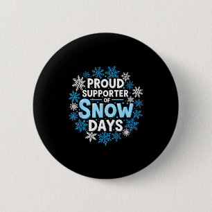 Proud Suprter Of Snow Days Funny Teacher Crew  6 Cm Round Badge