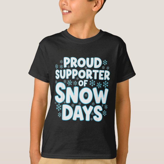 Proud Suprter Of Snow Days Funny Teacher Crew  T-Shirt (Front)