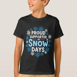 Proud Suprter Of Snow Days Funny Teacher Crew  T-Shirt