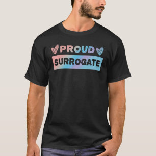 Proud Surrogate  Surrogacy Love Heart Quote Saying T-Shirt