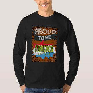 Proud surveyor citizen Profession career worker wo T-Shirt