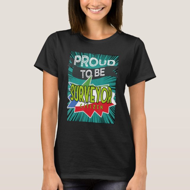 Proud surveyor citizen Profession career worker wo T-Shirt (Front)