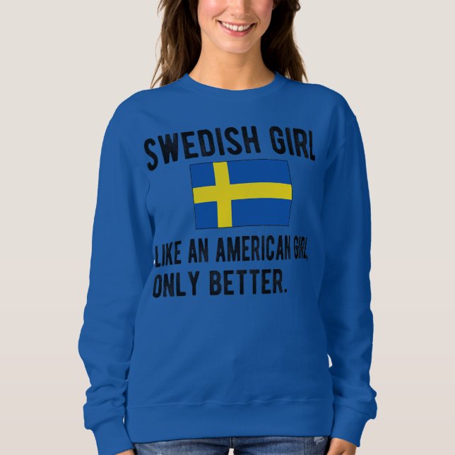Proud Swedish Girl Sweden Flag Swedish Roots  Sweatshirt (Front)