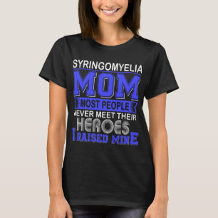 Proud Syringomyelia Mum I Raised Mine T-Shirt