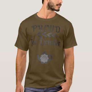 Proud Tea Drinker T-Shirt