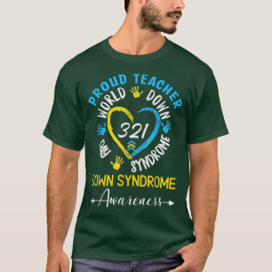 Proud Teacher 321 Down Syndrome Awareness T21 T-Shirt