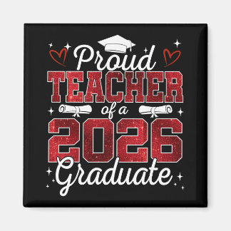Proud Teacher Of A Cl Of 2026 Graduate Senior Grad Magnet