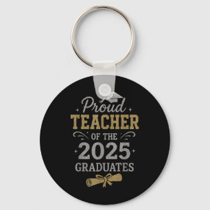Proud Teacher Of The 2025 Graduates Senior Graduat Key Ring