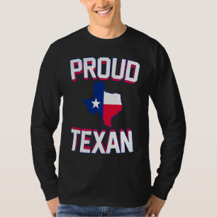 PROUD TEXAN  Texas born state TX hometown pride st T-Shirt