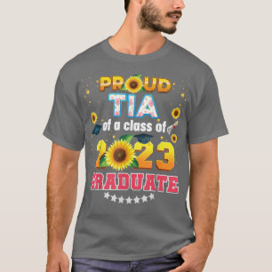 Proud Tia Of A Class 2023 Graduate Sunflower Last T-Shirt