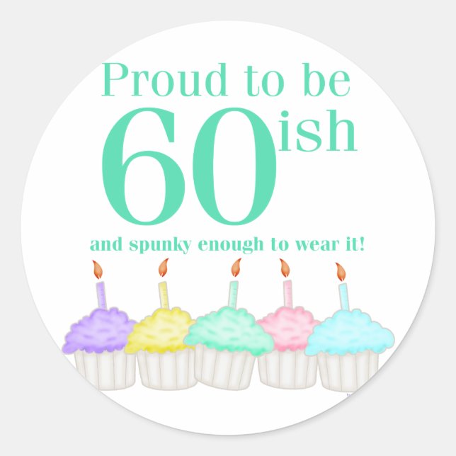 Proud to be 60ish classic round sticker (Front)