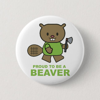 Proud To Be A Beaver 6 Cm Round Badge