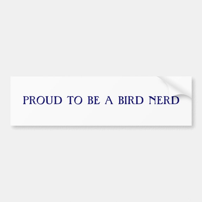 Proud to be a bird nerd bumper sticker (Front)