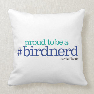 Proud to be a bird nerd cushion