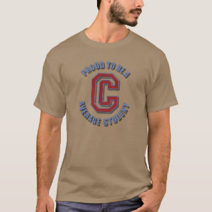 Proud to Be a "C" Average Student T-Shirt