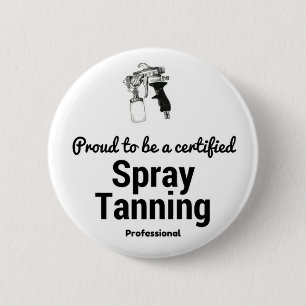 Proud to be a certified Spray Tanning Professional 6 Cm Round Badge