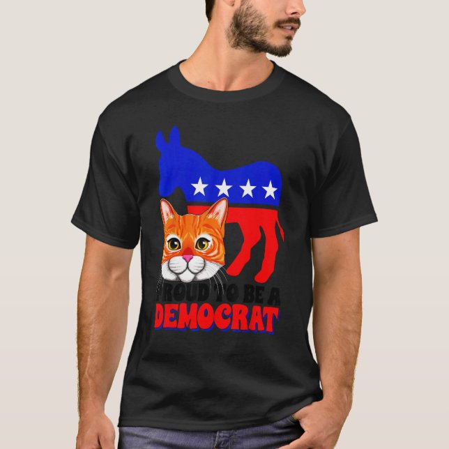 Proud To Be A Democrat Cat Politics USA American F T-Shirt (Front)