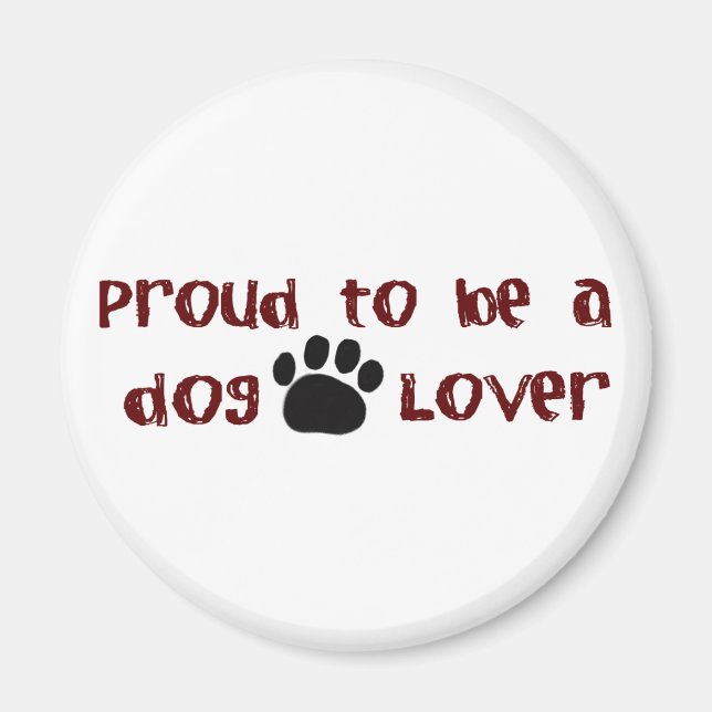 Proud To Be A Dog Lover Magnet (Front)