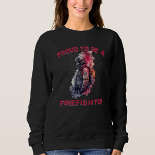 Proud to be a firefighter forever heroes sweatshirt