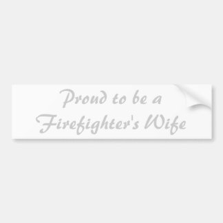 Proud to be a Firefighter's Wife Bumper Sticker