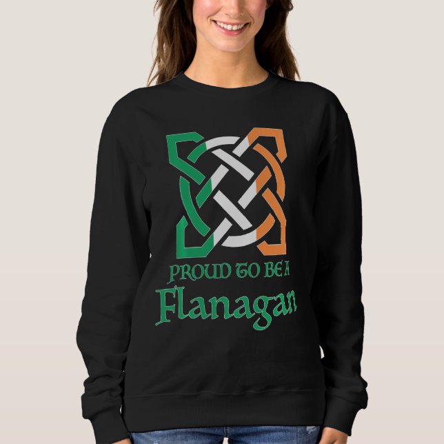 Proud To Be A Flanagan Celtic Knot St Patrick's Da Sweatshirt (Front)