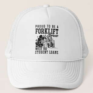 Proud To Be A Forklift Driver Forklift Operator Trucker Hat