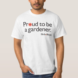 Proud to be a Gardener T-Shirt