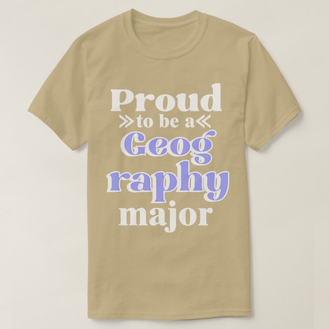 Proud To Be A Geography Major 1  T-Shirt (Design Front)