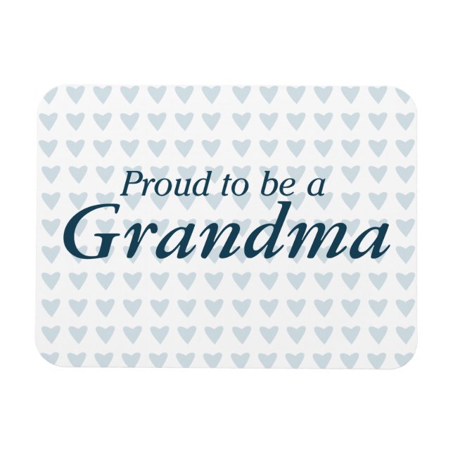 Proud to be a Grandma! Magnet (Horizontal)