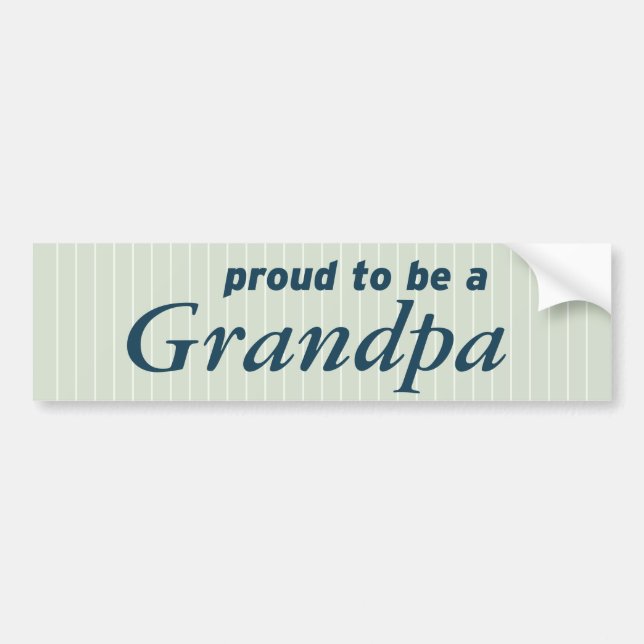 Proud to be a Grandpa! Bumper Sticker (Front)