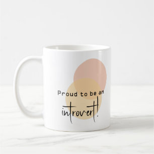  Proud to be a introvert! Coffee Mug