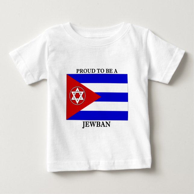 Proud to be a Jewban Baby T-Shirt (Front)
