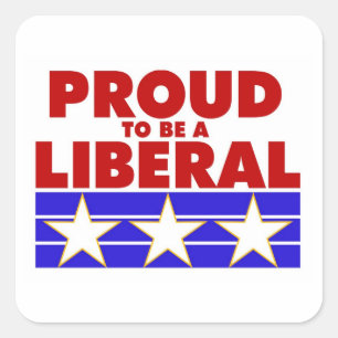 PROUD TO BE A LIBERAL square sticker. Sticker