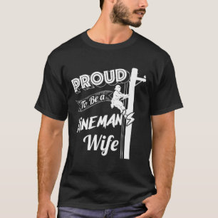 Proud To Be A Lineman'S Wife Cute Journeyman Funny T-Shirt