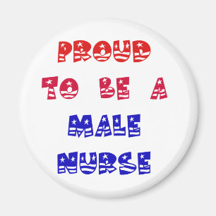 PROUD TO BE A MALE NURSE MAGNET