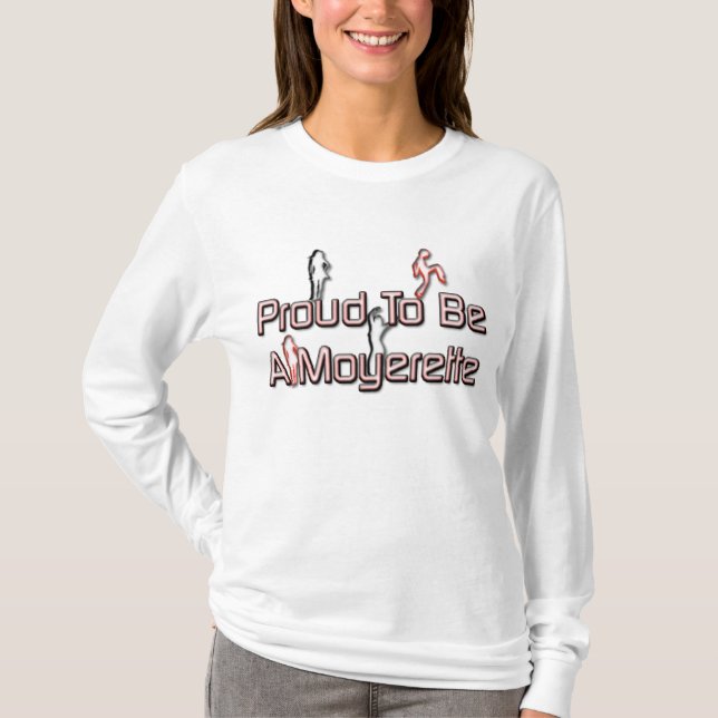 "Proud To Be A Moyerette"  Long Sleeve Shirt (Front)