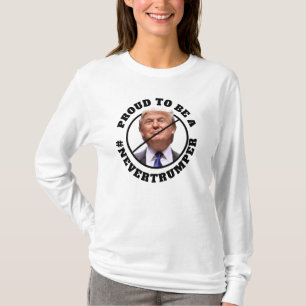 Proud to be a Never Trumper Anti Donald Trump T-Shirt
