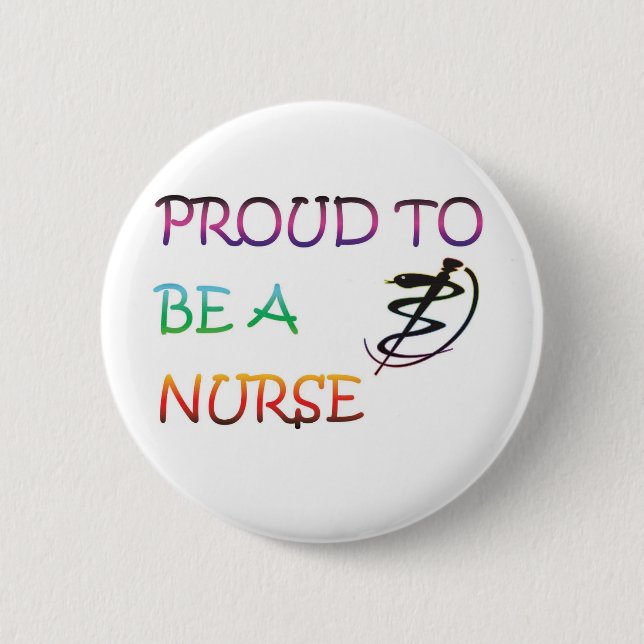 PROUD TO BE A NURSE 6 CM ROUND BADGE (Front)