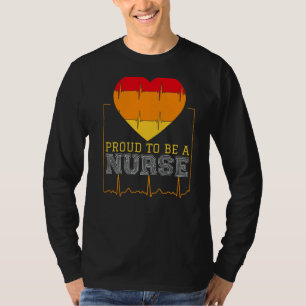 Proud To Be A Nurse Heartline Nurses Nurse Day T-Shirt