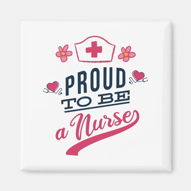 Proud to be a Nurse Magnet (Front)