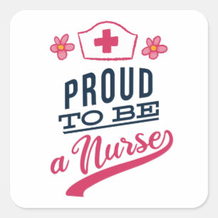 Proud to be a Nurse Square Sticker