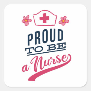 Proud to be a Nurse Square Sticker