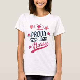 Proud to be a Nurse T-Shirt