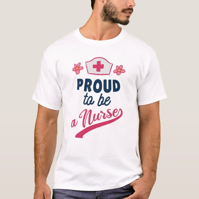 Proud to be a Nurse T-Shirt (Front)