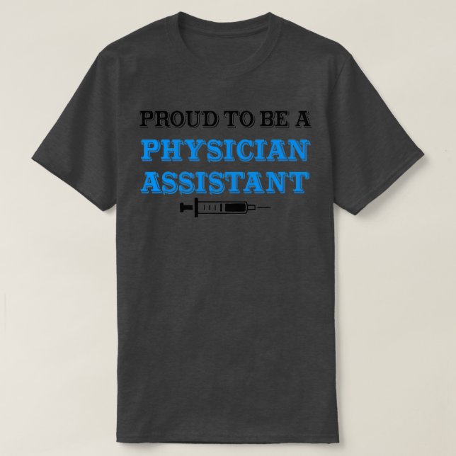 Proud to be a physician assistant T-Shirt (Design Front)
