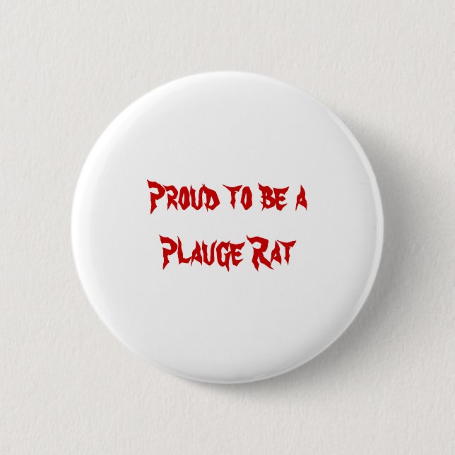 Proud to be a Plauge Rat 6 Cm Round Badge (Front)