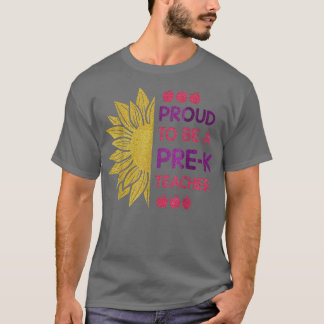 Proud to be a Prek Teacher  Prek Educator Sunflowe T-Shirt
