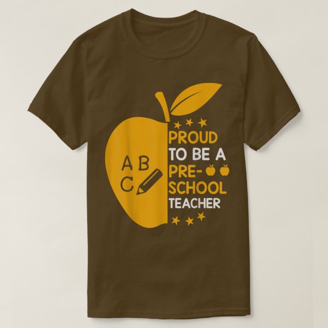 Proud to Be a Preschool Teacher  Teacher Appreciat T-Shirt (Design Front)