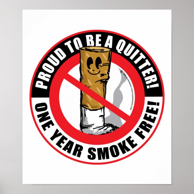 Proud To Be A Quitter 1 Year Poster (Front)