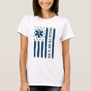 Proud to be a RN - Nursing Nurse T-Shirt